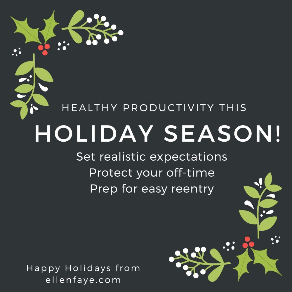 Ellen Faye | Healthy Productivity This Holiday Season